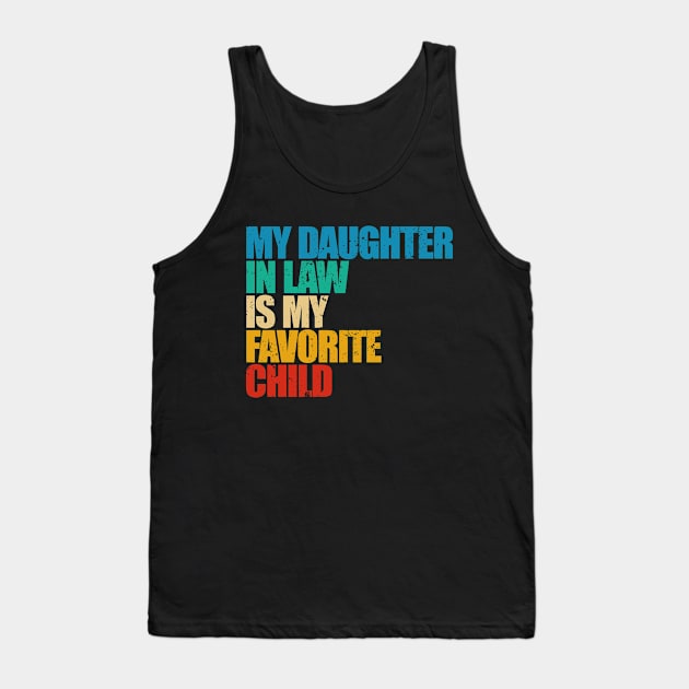 My Daughter In Law Is My Favorite Child Tank Top by Seitori